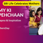 SBI Life Celebrates Mothers: “Apne Liye. Apno Ke Liye.” – Honouring Dreams & Dedication